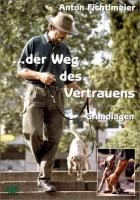 Anton Fichtlmeier: Der Weg des Vertrauens - Grundlagen - DVD